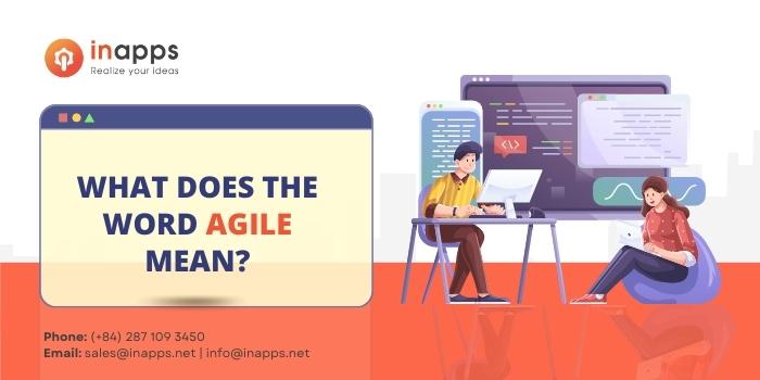 what-does-the-word-agile-mean-why-choose-agile-inapps